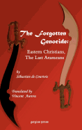 The Forgotten Genocide: Eastern Christians, the Last Arameans