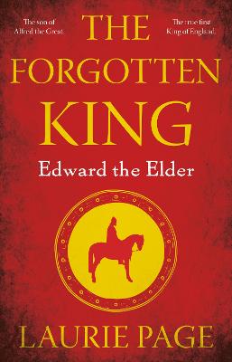 The Forgotten King: Edward the Elder - Page, Laurie