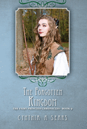 The Forgotten Kingdom: The Fairy Princess Chronicles - Book 9