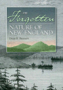 The Forgotten Nature of New England: A Search for Traces of the Original Wilderness