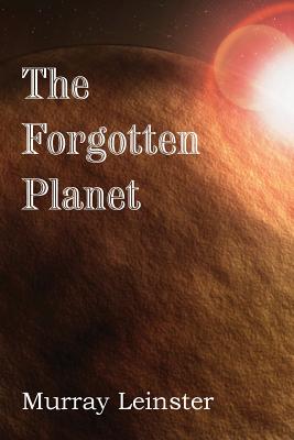 The Forgotten Planet - Leinster, Murray