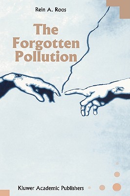 The Forgotten Pollution - Roos, R a