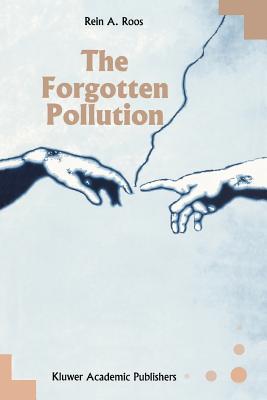 The Forgotten Pollution - Roos, R.A.