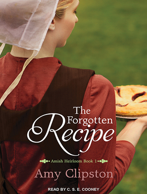 The Forgotten Recipe - Clipston, Amy, and Cooney, C S E (Narrator)