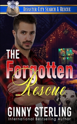 The Forgotten Rescue: Disaster City Search and Rescue, Book 35 - Sterling, Ginny