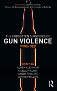The Forgotten Survivors of Gun Violence: Wounded
