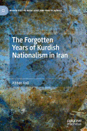 The Forgotten Years of Kurdish Nationalism in Iran