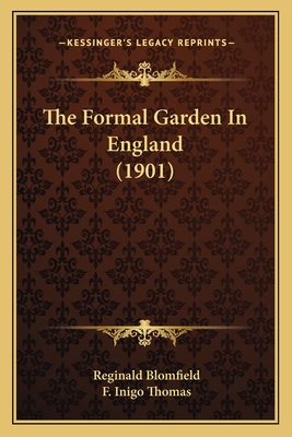 The Formal Garden in England (1901) - Blomfield, Reginald, Sir, and Thomas, F Inigo (Illustrator)
