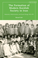The Formation of Modern Kurdish Society in Iran: Modernity, Modernization and Social Change 1921-1979