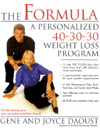 The Formula: A Personalized 40-30-30 Weight Loss Program - Daoust, Gene, and Daoust, Joyce