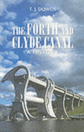 The Forth and Clyde Canal: A History - Dowds, Thomas J