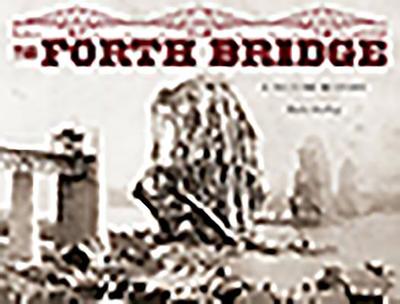 The Forth Bridge: A Picture History - MacKay, Sheila