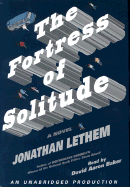 The Fortress of Solitude - Lethem, Jonathan, and Baker, David Aaron (Read by)