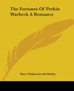 The Fortunes Of Perkin Warbeck A Romance