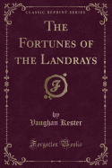 The Fortunes of the Landrays (Classic Reprint)