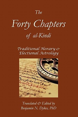 The Forty Chapters of Al-Kindi - Al-Kindi, Abu Yusuf, and Dykes, Benjamin N (Editor)