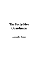 The Forty-Five Guardsmen