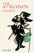 The Forty Seven Ronin Story