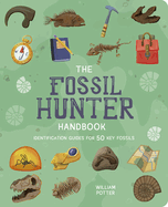 The Fossil Hunter Handbook: Identification Guides for 50 Key Fossils