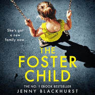 The Foster Child: An absolutely unputdownable psychological thriller with a mind-blowing twist
