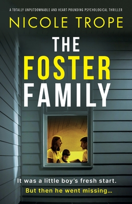 The Foster Family: A totally unputdownable and heart-pounding psychological thriller - Trope, Nicole