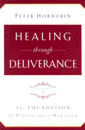 The Foundation of Deliverance Ministry - Horrobin, Peter, and Prince, Derek (Foreword by)