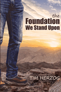 The Foundation We Stand Upon
