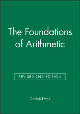 The Foundations of Arithmetic: A Logico-Mathematical Enquiry Into the Concept of Number - Frege, Gottlob, and Austin, J L (Translated by)