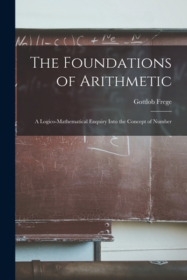 The Foundations of Arithmetic; a Logico-mathematical Enquiry Into the Concept of Number - Frege, Gottlob 1848-1925