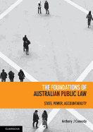 The Foundations of Australian Public Law: State, Power, Accountability