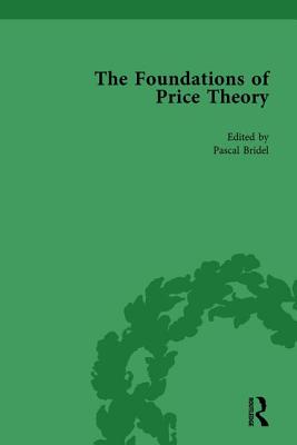 The Foundations of Price Theory Vol 6 - Bridel, Pascal