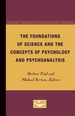 The Foundations of Science and the Concepts of Psychology and Psychoanalysis: Volume 1 - Feigl, Herbert (Editor), and Scriven, Michael (Editor)