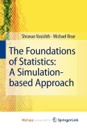 The Foundations of Statistics: A Simulation-Based Approach