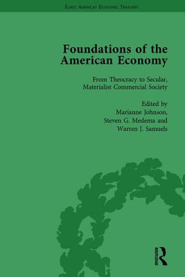 The Foundations of the American Economy Vol 1: The American Colonies from Inception to Independence - Johnson, Marianne (Editor), and Medema, Steven G. (Editor), and Samuels, Warren J. (Editor)