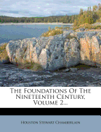 The Foundations Of The Nineteenth Century, Volume 2...