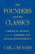 The Founders and the Classics: Greece, Rome, and the American Enlightenment