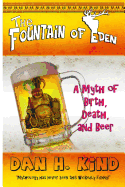 The Fountain of Eden: A Myth of Birth, Death, and Beer