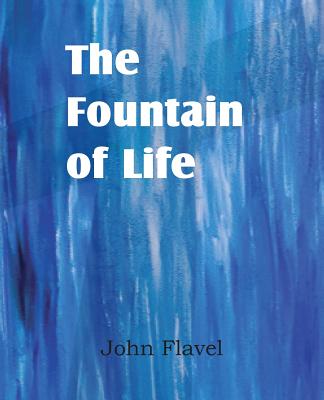 The Fountain of Life - Flavel, John