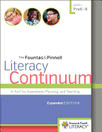 The Fountas & Pinnell Literacy Continuum: A Tool for Assessment, Planning, and Teaching, Prek-8