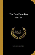 The Four Facardins: A Fairy Tale