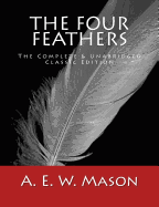 The Four Feathers [Large Print Edition]: The Complete & Unabridged Classic Edition