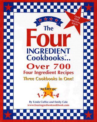 The Four Ingredient Cookbooks - Coffee, Linda, and Cale, Emily