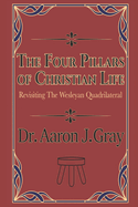The Four Pillars of Christian Life: Revisiting The Wesleyan Quadrilateral