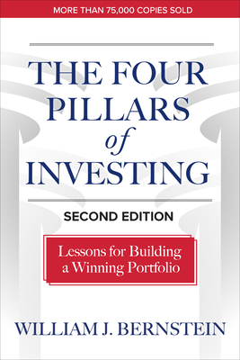 The Four Pillars of Investing, Second Edition: Lessons for Building a Winning Portfolio - Bernstein, William J