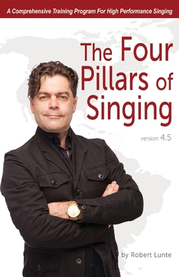 The Four Pillars of Singing - Lunte, Robert J, and John, Hinson (Editor), and Hinson, John (Editor)