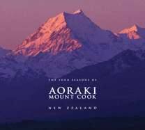 The Four Seasons of Aoraki Mt Cook