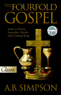 The Fourfold Gospel: Jesus as Savior, Sanctifier, Healer and Coming King Audio Excerpts CD