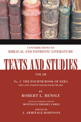 The Fourth Book of Ezra - Bensly, Robert L (Editor), and Robinson, J Armitage (Editor), and James, Montague Rhodes