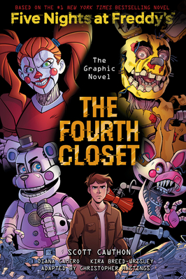 The Fourth Closet: Five Nights at Freddy's (Five Nights at Freddy's Graphic Novel #3) - Cawthon, Scott, and Breed-Wrisley, Kira, and Hastings, Christopher (Adapted by)