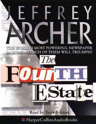 The Fourth Estate - Archer, Jeffrey, and Britton, Tony (Read by)